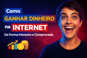 como-ganhar-dinheiro-na-internet-de-forma-honesta-e-comprovada